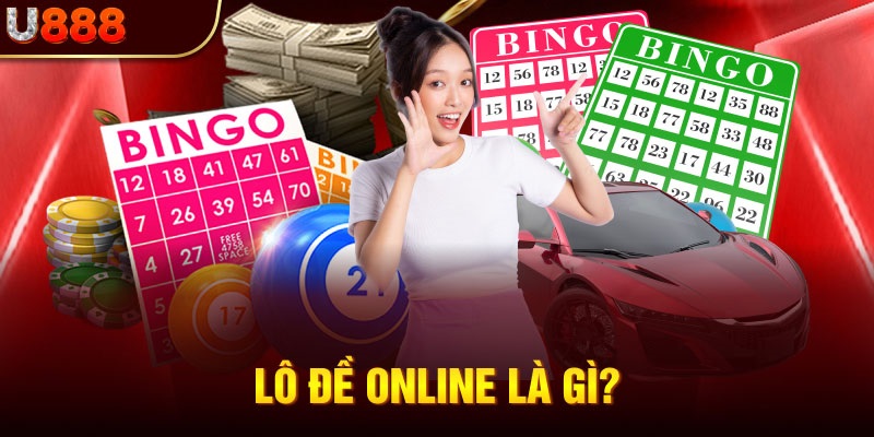 Lô Đề Online Là Gì? Có Nên Tham Gia Đánh Lô Đề Trực Tuyến Tại U888